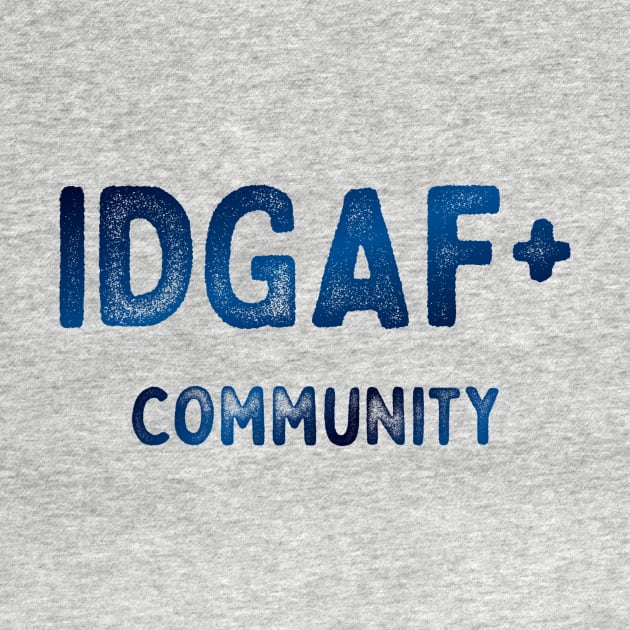 IDGAF+ by Quirky Ideas